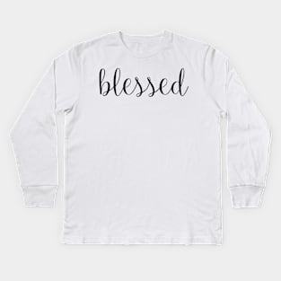 Blessed - Christian Quote Kids Long Sleeve T-Shirt